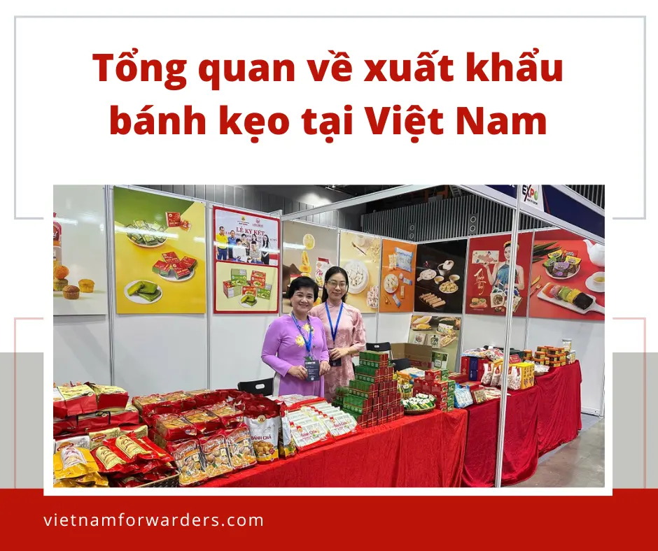 Tổng quan về xuất khẩu bánh kẹo tại Việt Nam
